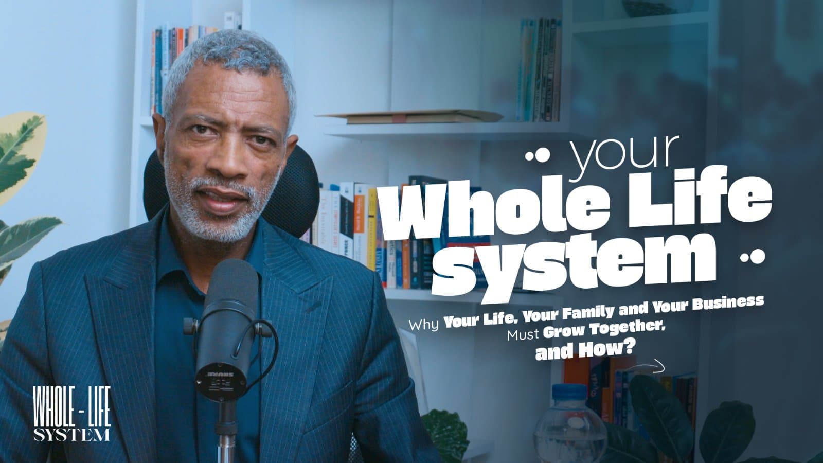 Your 'Whole Life' System